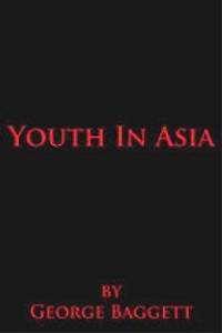 Youth In Asia by George Baggett